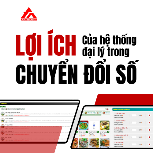 Lợi Ích Của Hệ Thống Quản Lý Đại Lý Trong Chuyển Đổi Số